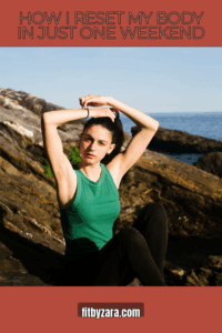 How I Reset My Body in Just One Weekend