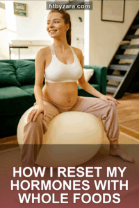How I Reset My Hormones With Whole Foods