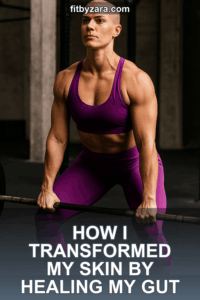 How I Transformed My Skin by Healing My Gut