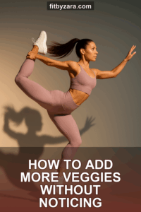 How to Add More Veggies Without Noticing