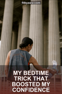 My Bedtime Trick That Boosted My Confidence