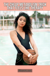 The Cheap Metabolism Trick That Feels Like Therapy