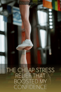 The Cheap Stress Relief That Boosted My Confidence