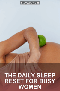 The Daily Sleep Reset For Busy Women