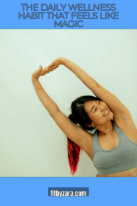 The Daily Wellness Habit That Feels Like Magic