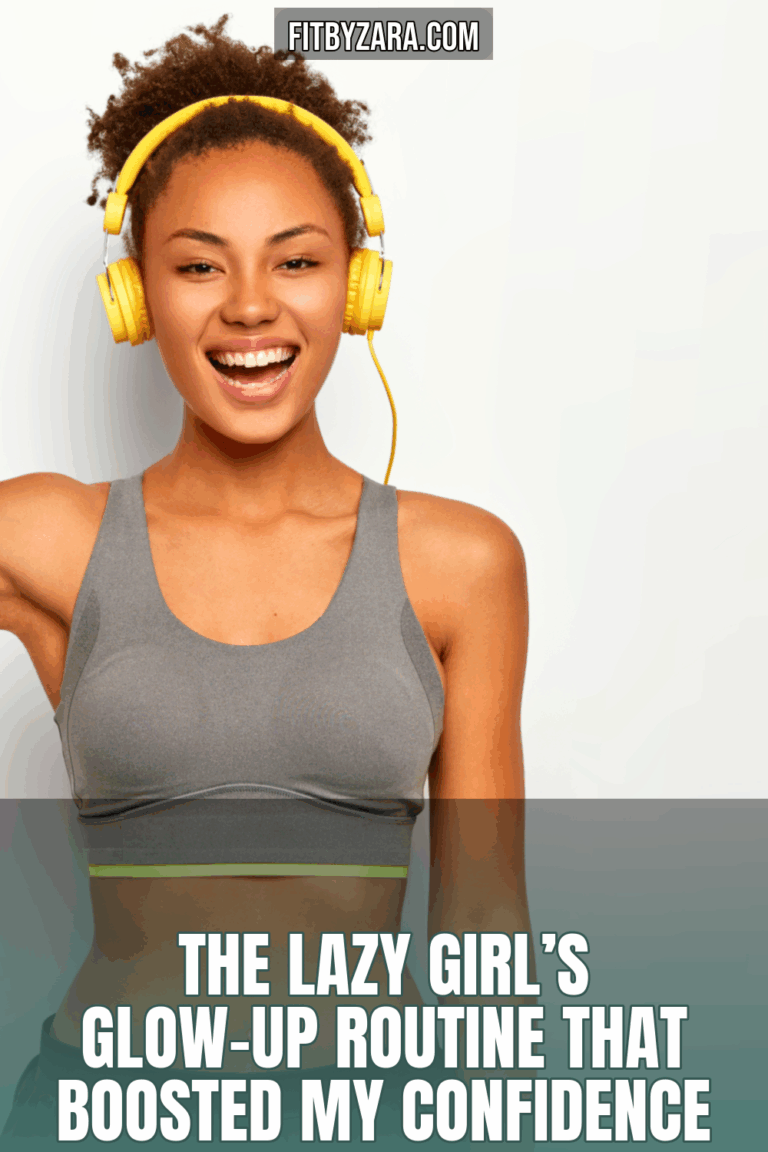 The Lazy Girl’s Glow-Up Routine That Boosted My Confidence