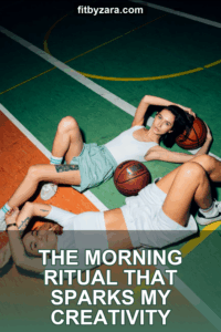 The Morning Ritual That Sparks My Creativity