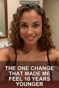 The One Change That Made Me Feel 10 Years Younger