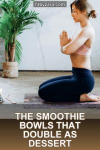 The Smoothie Bowls That Double as Dessert