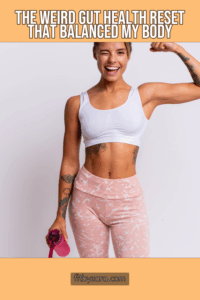 The Weird Gut Health Reset That Balanced My Body