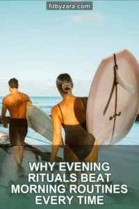 Why Evening Rituals Beat Morning Routines Every Time
