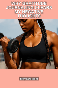 Why Gratitude Journaling Clears My Negative Thoughts