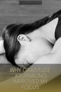 Why Gratitude Journaling Improved My Focus