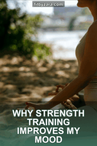 Why Strength Training Improves My Mood