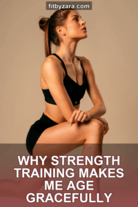Why Strength Training Makes Me Age Gracefully