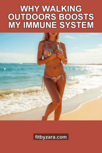 Why Walking Outdoors Boosts My Immune System