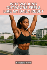 Why Walking Outdoors Feels Like My Daily Reset