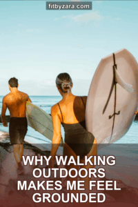 Why Walking Outdoors Makes Me Feel Grounded