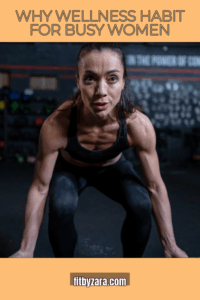 Why Wellness Habit For Busy Women