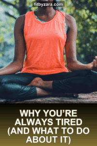 Why You’re Always Tired (and What to Do About It)