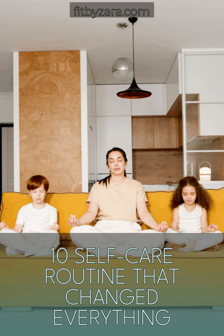 10 Self-Care Routine That Changed Everything