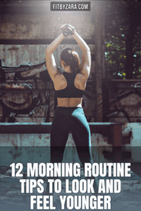 12 Morning Routine Tips To Look and Feel Younger