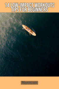 14 Low-Impact Workouts Tips For Beginners