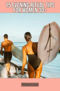 15 Evening Ritual Tips For Women 30+