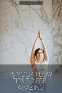15 Yoga Flow Tips To Feel Amazing