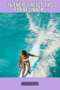 16 Energy Reset Tips For Beginners
