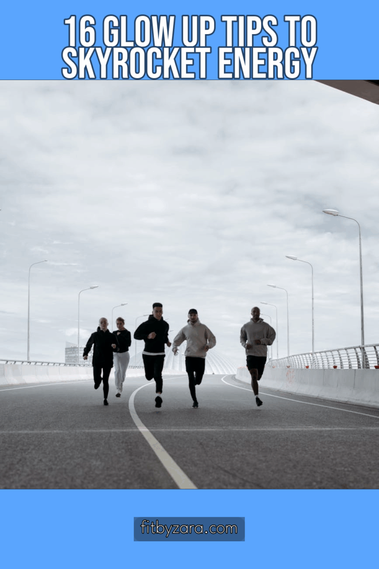 16 Glow Up Tips To Skyrocket Energy