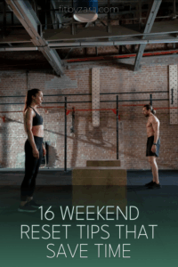16 Weekend Reset Tips That Save Time