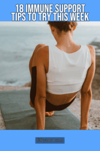 18 Immune Support Tips To Try This Week