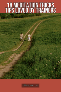 18 Meditation Tricks Tips Loved by Trainers