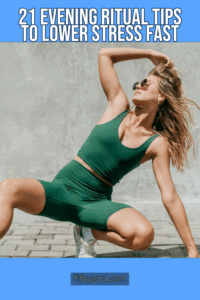 21 Evening Ritual Tips To Lower Stress Fast