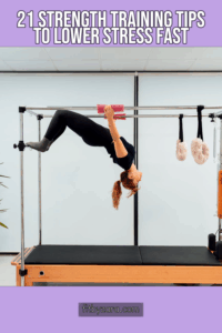 21 Strength Training Tips To Lower Stress Fast