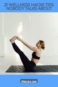 21 Wellness Hacks Tips Nobody Talks About