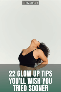 22 Glow Up Tips You’ll Wish You Tried Sooner