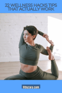 22 Wellness Hacks Tips That Actually Work
