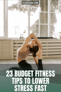 23 Budget Fitness Tips To Lower Stress Fast