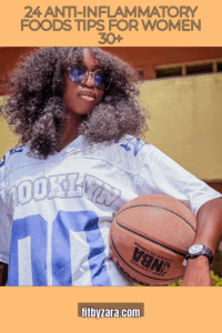 24 Anti-Inflammatory Foods Tips For Women 30+