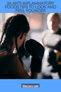 24 Anti-Inflammatory Foods Tips To Look and Feel Younger