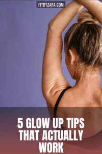 5 Glow Up Tips That Actually Work