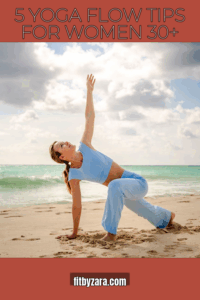 5 Yoga Flow Tips For Women 30+