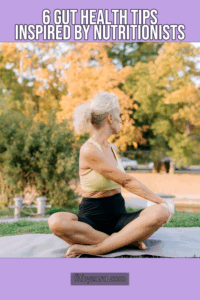 6 Gut Health Tips Inspired by Nutritionists