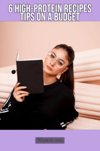 6 High-Protein Recipes Tips On a Budget