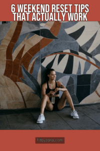 6 Weekend Reset Tips That Actually Work