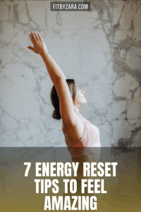 7 Energy Reset Tips To Feel Amazing