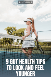 9 Gut Health Tips To Look and Feel Younger