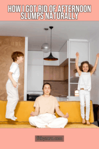 How I Got Rid of Afternoon Slumps Naturally